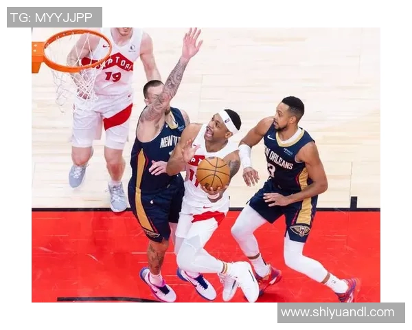 NBA直播鹈鹕对决猛龙精彩赛事回顾与分析全场亮点尽在其中 NBA直播鹈鹕对决猛龙精彩赛事回顾与分析全场亮点尽在其中