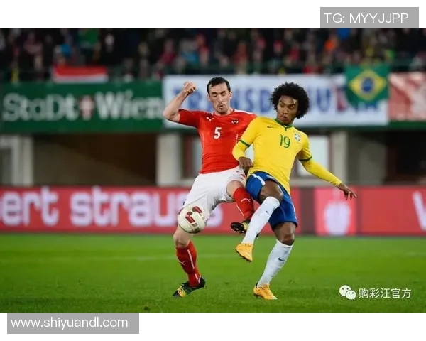 国际友谊赛巴西队与奥地利队的精彩对决回顾与分析 国际友谊赛巴西队与奥地利队的精彩对决回顾与分析